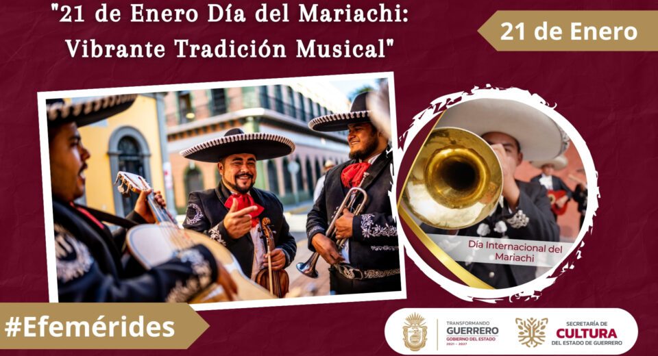 21 de Enero Día del Mariachi Vibrante Tradición Musical