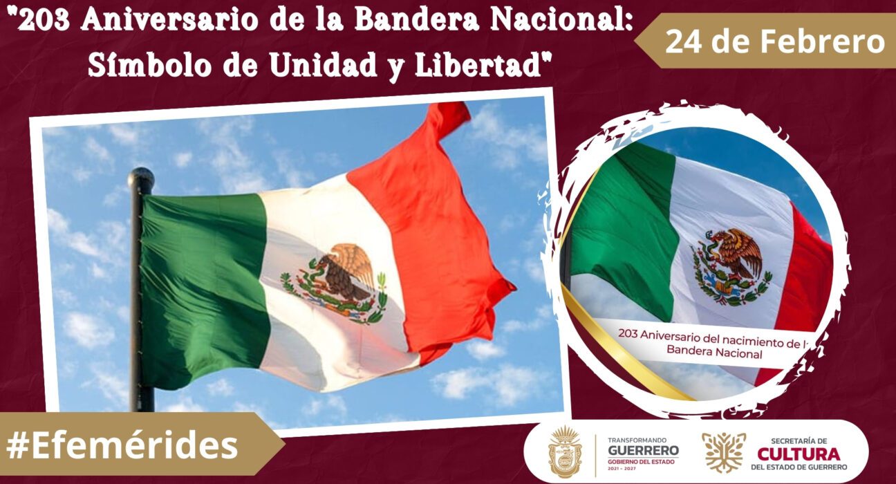 203 Aniversario de la Bandera Nacional Símbolo de Unidad y Libertad