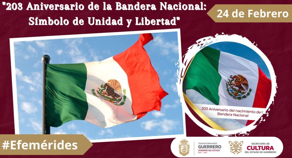 203 Aniversario de la Bandera Nacional Símbolo de Unidad y Libertad