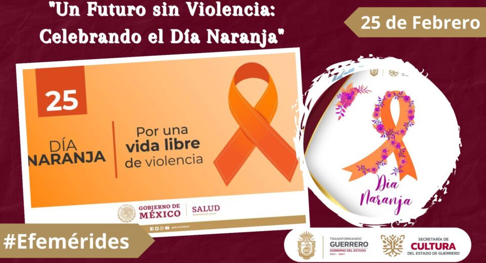 Un Futuro sin Violencia Celebrando el Día Naranja