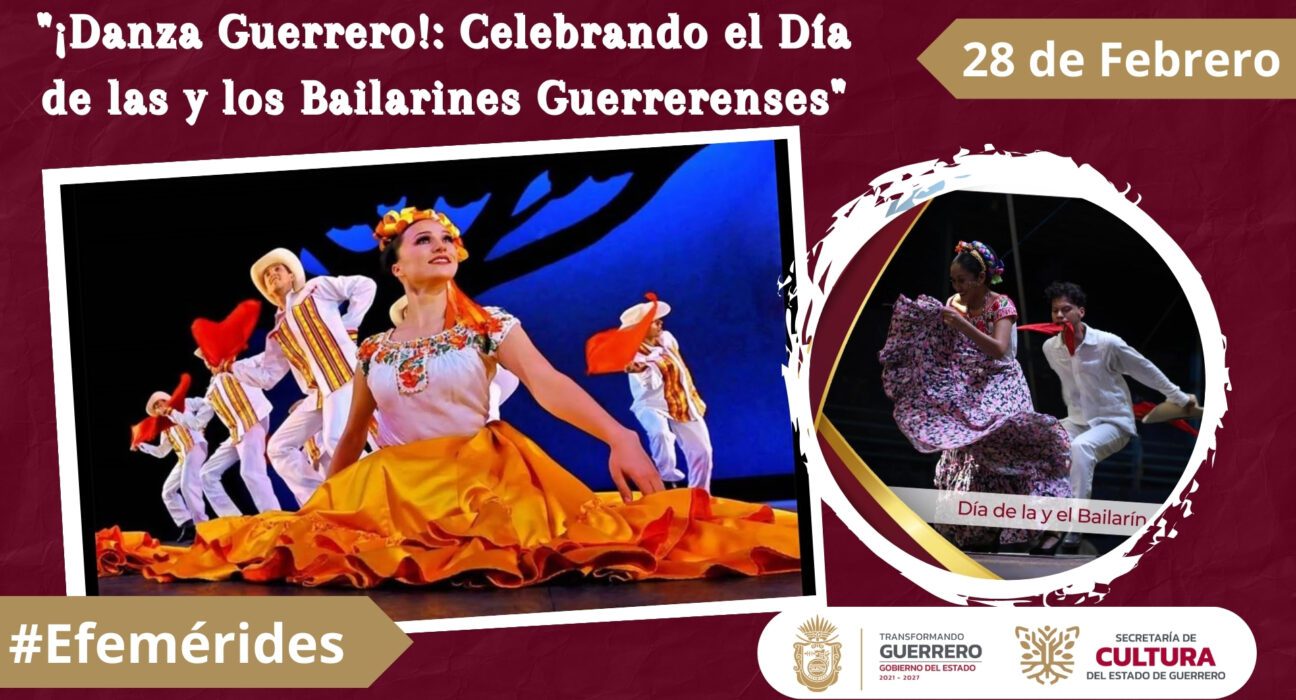 ¡Danza Guerrero! Celebrando el Día de las y los Bailarines Guerrerenses