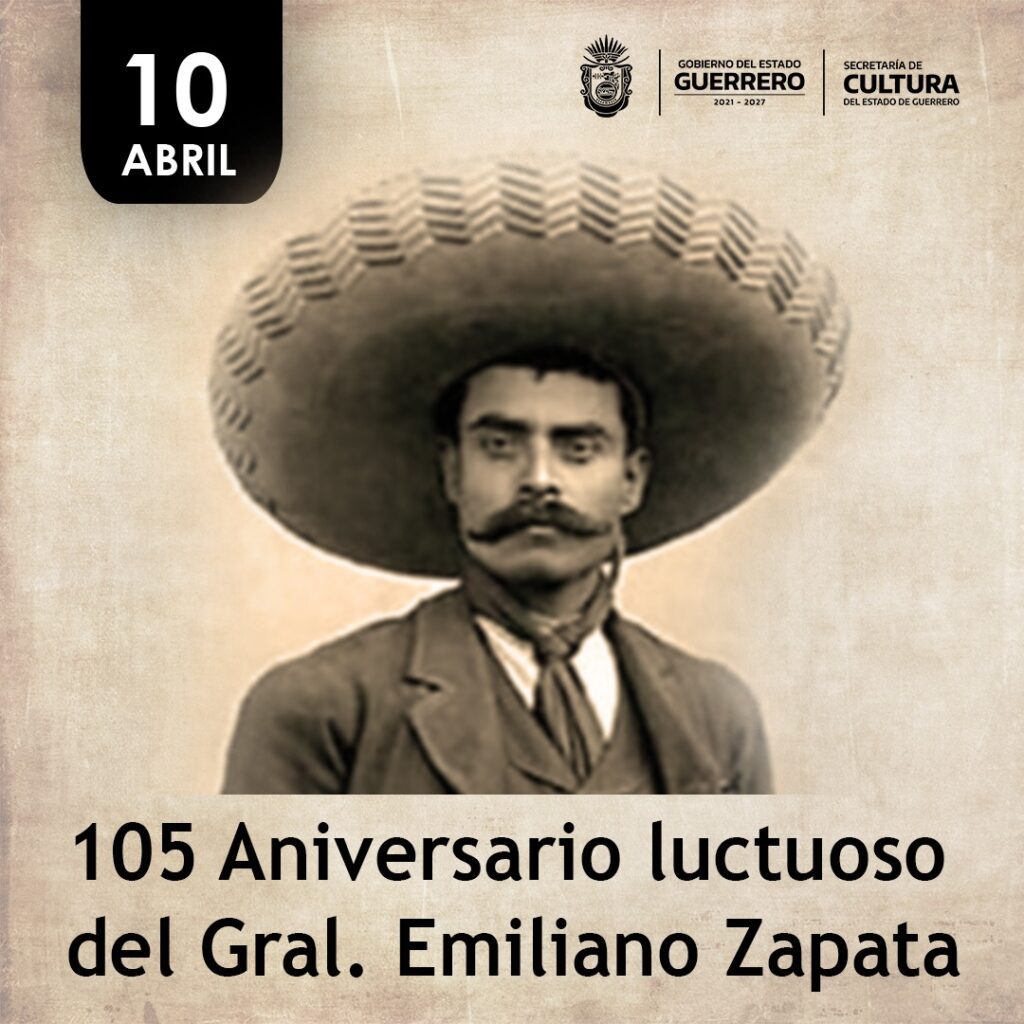 105 años del legado de Emiliano Zapata Recordando al Caudillo del Sur