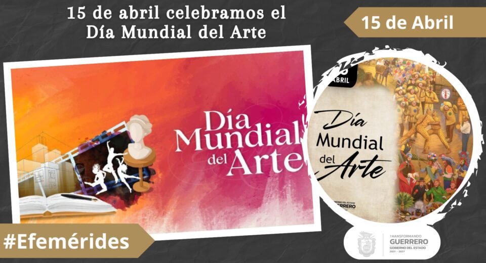 15 de abril celebramos el Día Mundial del Arte