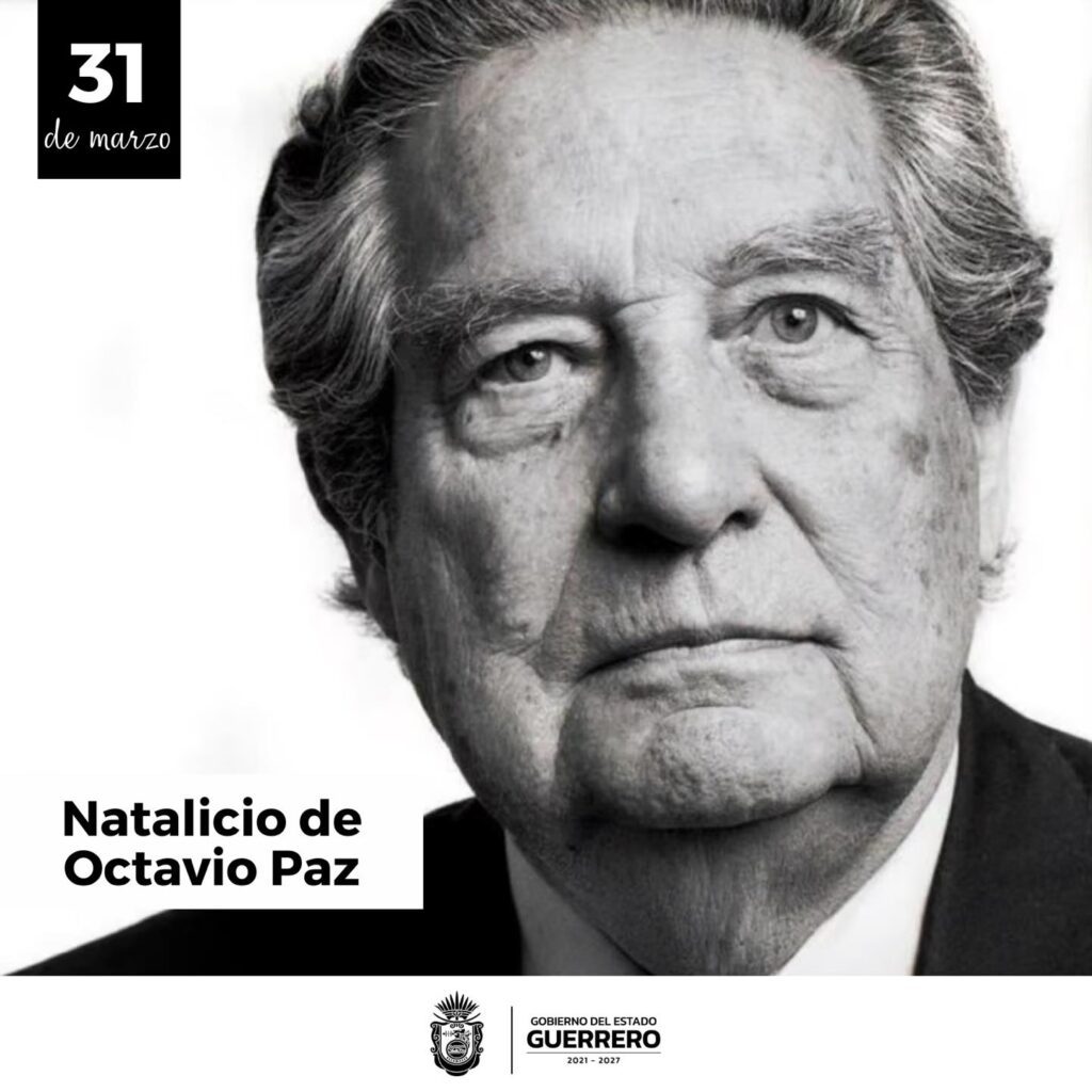 31 de Marzo Natalicio de Octavio - Paz 110 de un gran legado