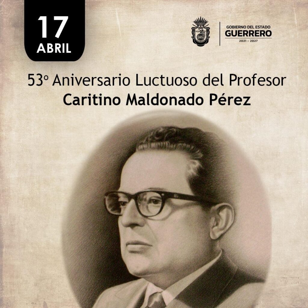 Aniversario Luctuoso, al Prof. Caritino Maldonado Pérez