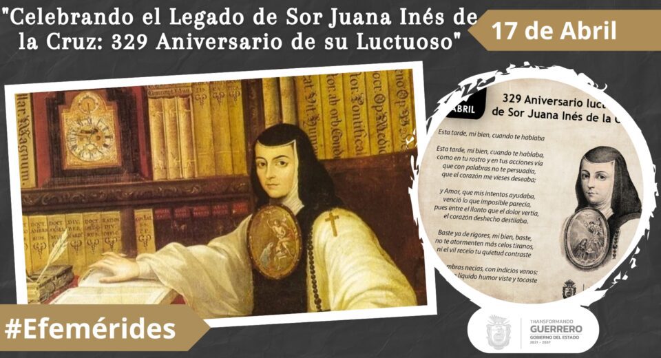 Celebrando el Legado de Sor Juana Inés de la Cruz 329 Aniversario de su Luctuoso