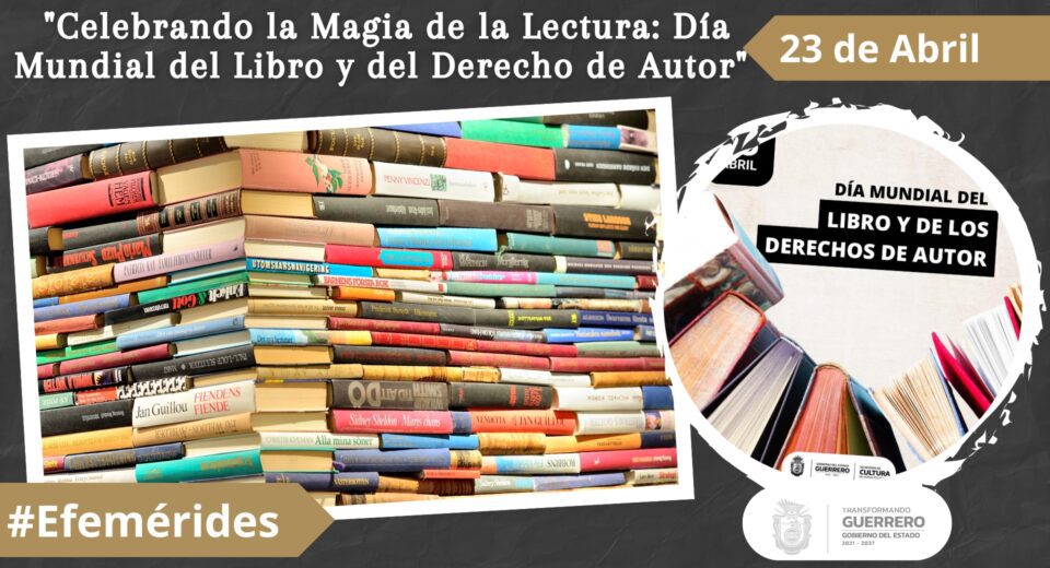 "Celebrando la Magia de la Lectura: Día Mundial del Libro y del Derecho de Autor"