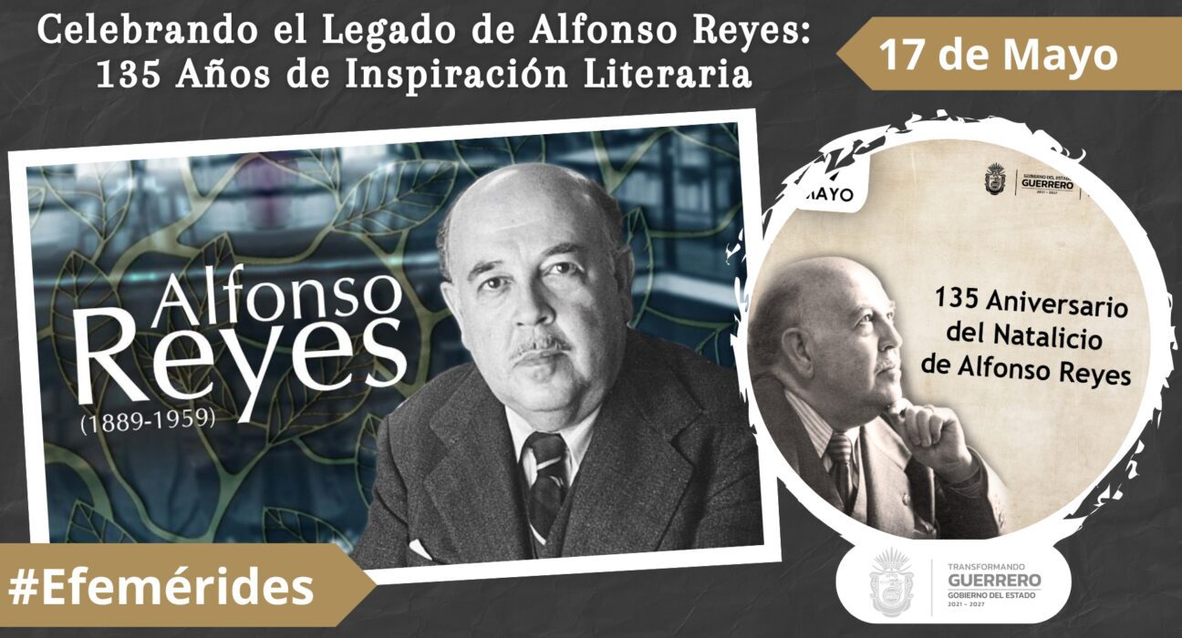 Celebrando el Legado de Alfonso Reyes 135 Años de Inspiración Literaria