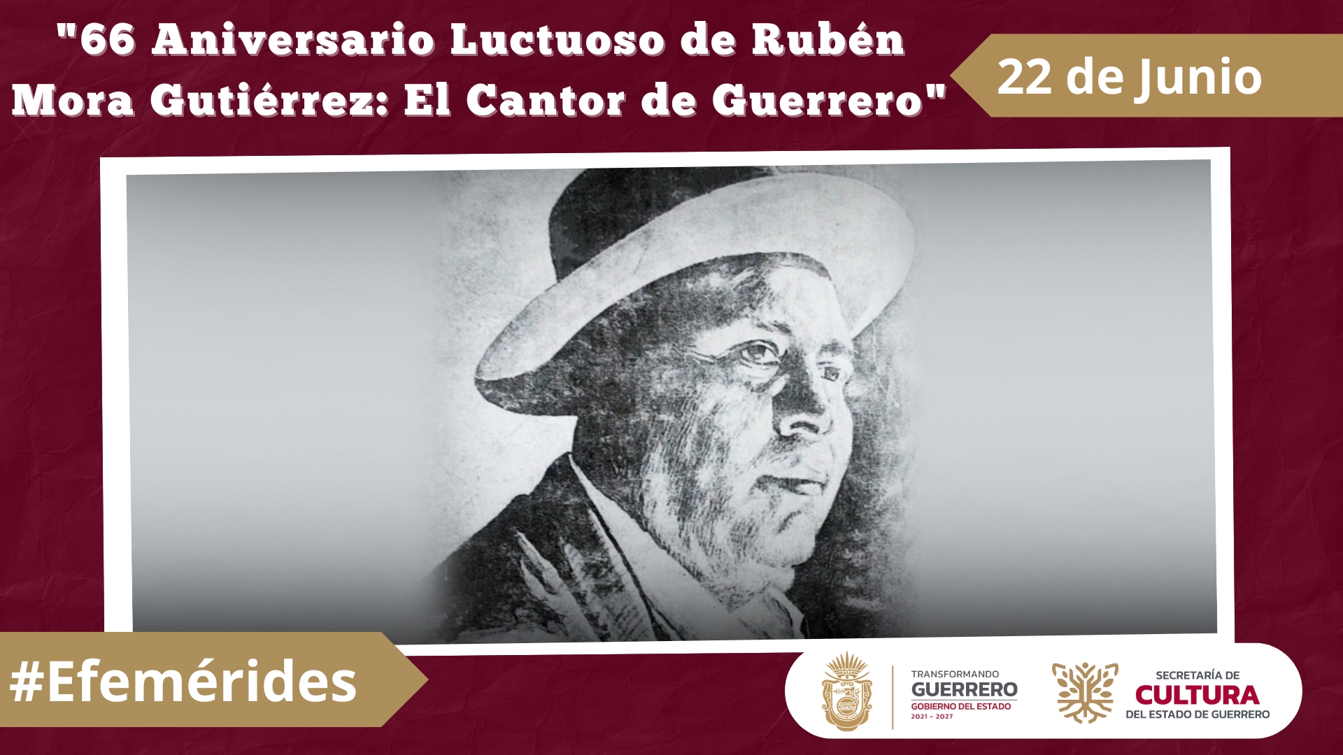 22 de Junio 66 Aniversario Luctuoso de Rubén Mora Gutiérrez El Cantor de Guerrero