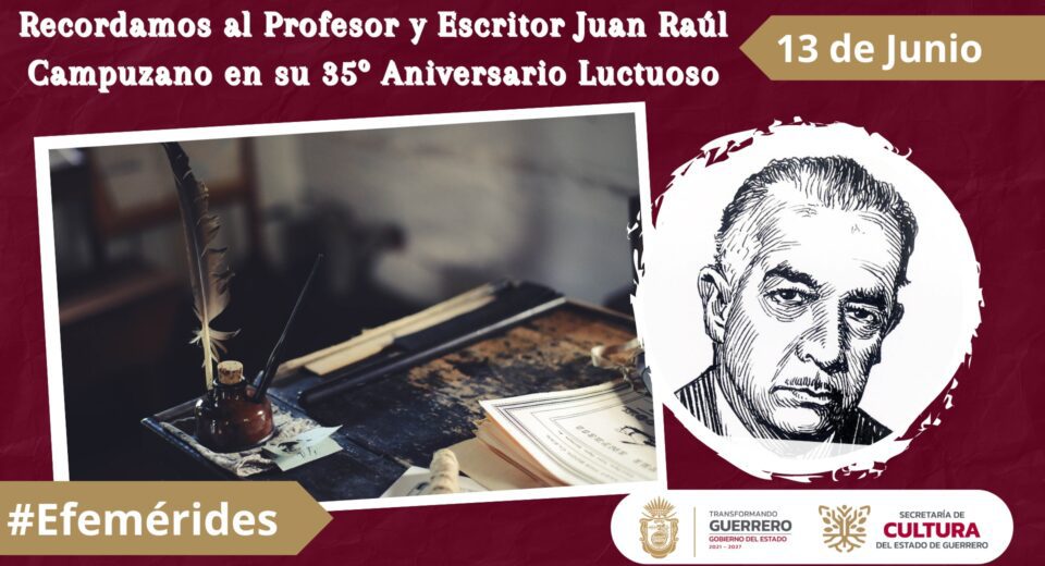 Recordamos al Profesor y Escritor Juan Raúl Campuzano en su 35º Aniversario Luctuoso