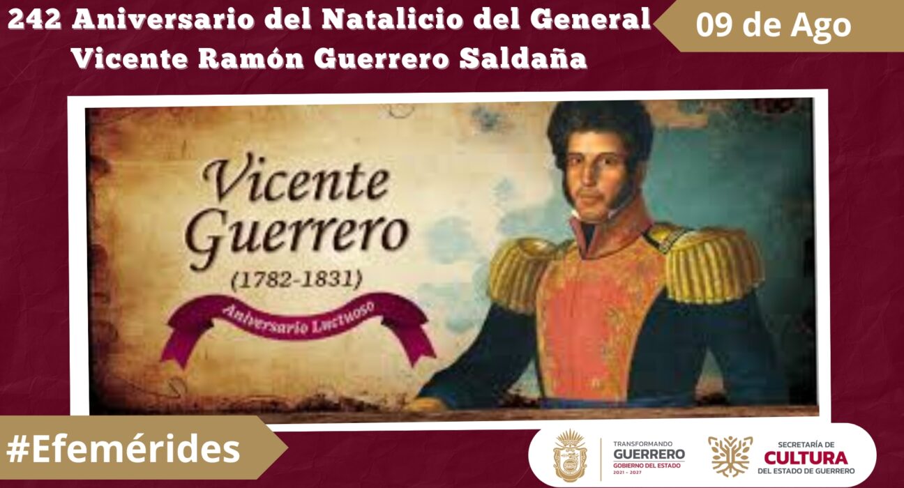 242 Aniversario del Natalicio del General Vicente Ramón Guerrero Saldaña