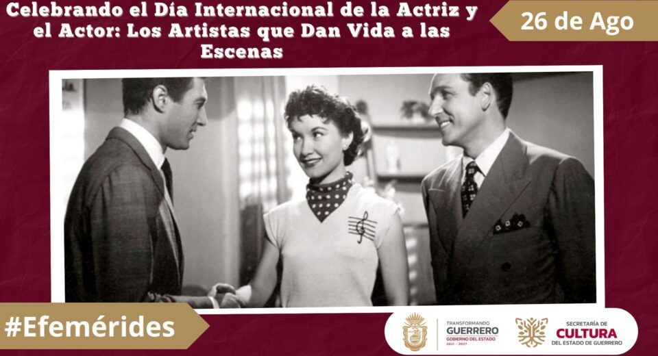 Celebrando el Día Internacional de la Actriz y el Actor Los Artistas que Dan Vida a las Escenas