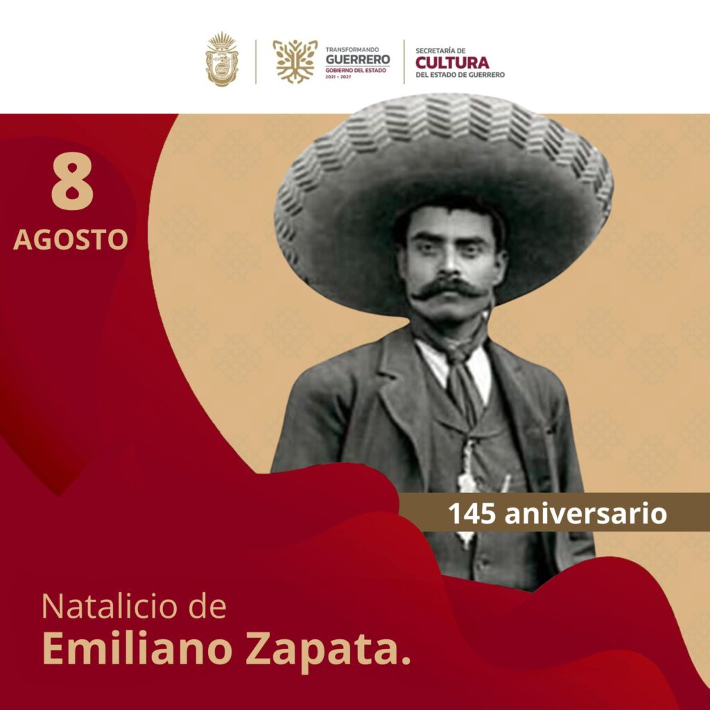 Conmemorando el 145 Aniversario del Natalicio del General Emiliano Zapata El Legado de un Héroe Revolucionario