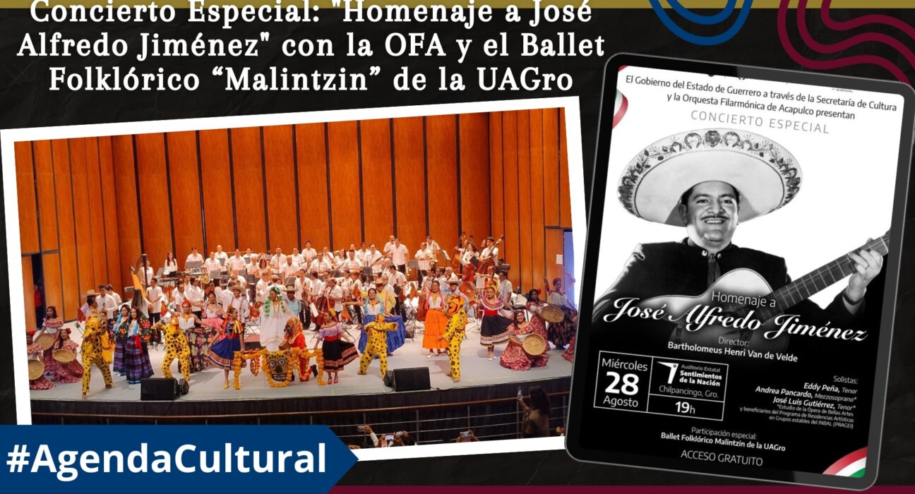 Concierto Especial Homenaje a José Alfredo Jiménez con la OFA y el Ballet Folklórico “Malintzin” de la UAGro