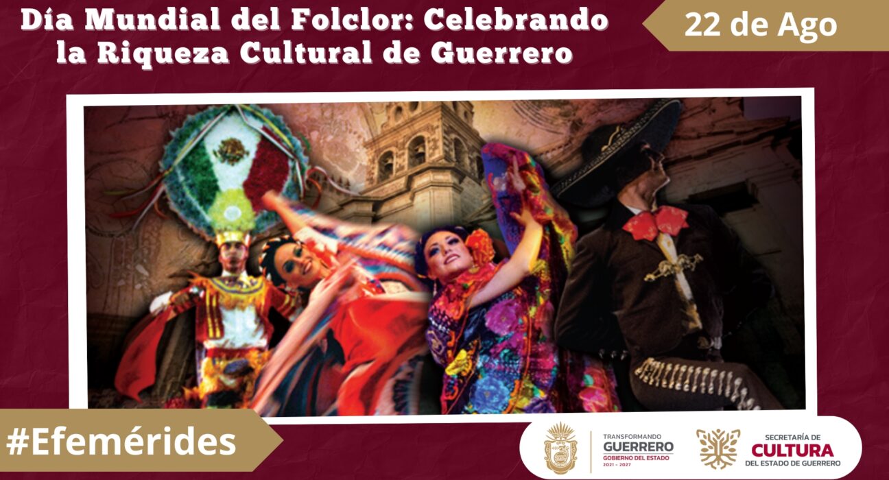 Día Mundial del Folclor Celebrando la Riqueza Cultural de Guerrero