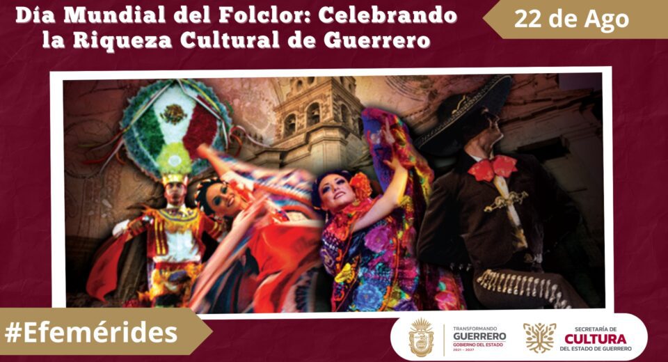 Día Mundial del Folclor Celebrando la Riqueza Cultural de Guerrero